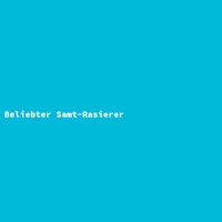 Beliebter Samt-Rasierer