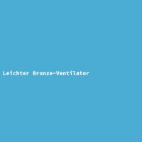 Leichter Bronze-Ventilator