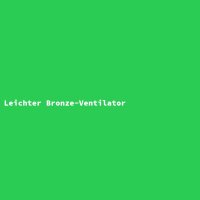 Leichter Bronze-Ventilator