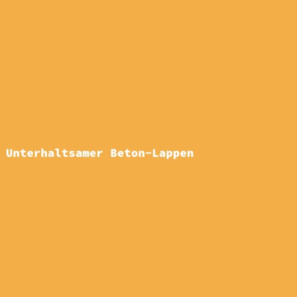 Unterhaltsamer Beton-Lappen