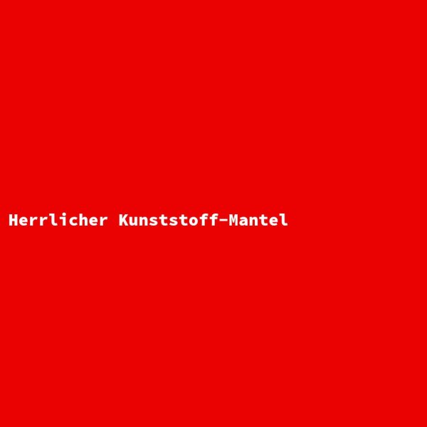 Herrlicher Kunststoff-Mantel