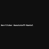 Herrlicher Kunststoff-Mantel