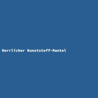Herrlicher Kunststoff-Mantel