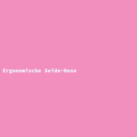 Ergonomische Seide-Hose