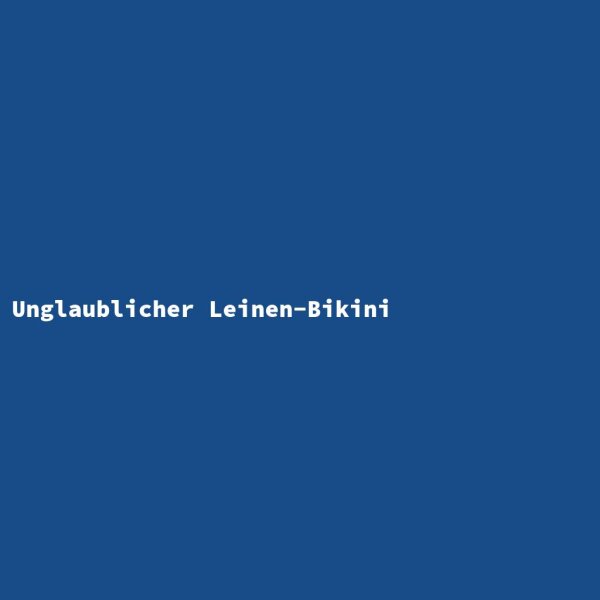 Unglaublicher Leinen-Bikini