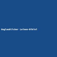 Unglaublicher Leinen-Bikini