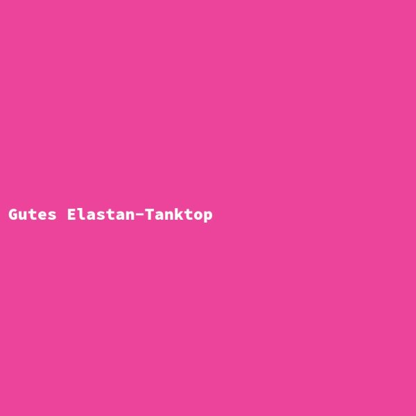 Gutes Elastan-Tanktop